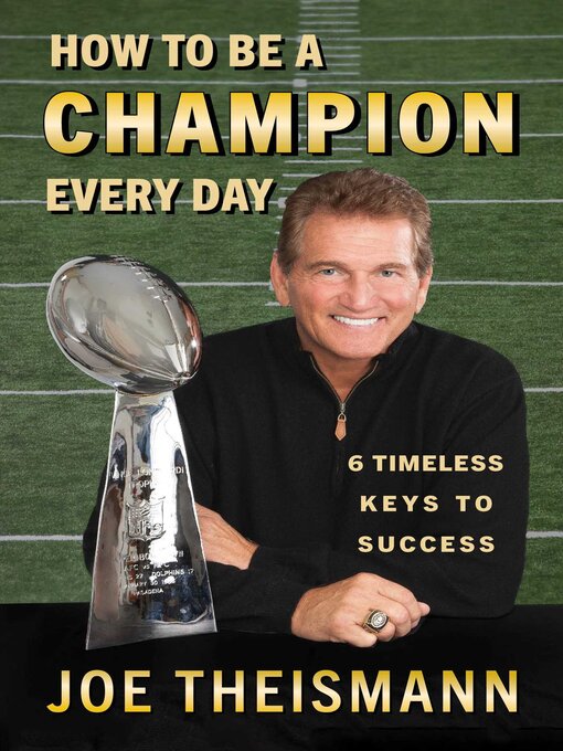 Title details for How to be a Champion Every Day by Joe Theismann - Available